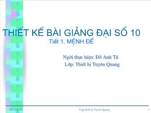 Bài giảng lớp 10 môn Đại số - Tiết 1: Mệnh đề (Tiếp)