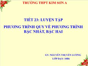 Bài giảng lớp 10 môn Đại số - Tiết 23: Luyện tập phương trình quy về phương trình bậc nhất, bậc hai