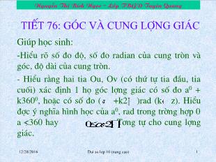 Bài giảng lớp 10 môn Đại số - Tiết 76: Góc và cung lượng giác