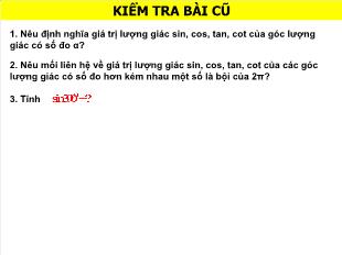 Bài giảng lớp 10 môn Đại số - Tiết 81 - Bài 3: Giá trị lượng giác của các góc (cung) có liên quan đặc biệt