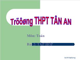 Bài giảng môn Đại NC khối 11 Bài 2: Tập hợp