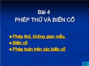 Bài giảng môn Đại số lớp 11 - Bài 4: Phép thử và biến cố (Tiết 4)