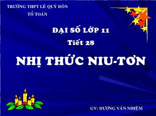 Bài giảng môn Đại số lớp 11 - Tiết 28: Nhị thức Niu-Tơn (Tiết 2)