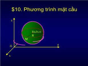 Bài giảng môn Hình học khối 12 - Bài 10: Phương trình mặt cầu