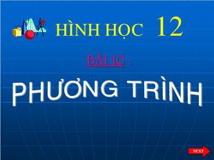 Bài giảng môn Hình học khối 12 - Bài 10: Phương trình mặt cầu