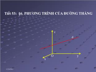 Bài giảng môn Hình học khối 12 - Tiết 53 - Bài 6: Phương trình của đường thẳng