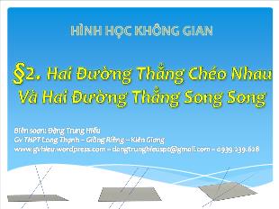 Bài giảng môn Hình khối 11 §2: Hai đường thẳng chéo nhau và hai đường thẳng song song