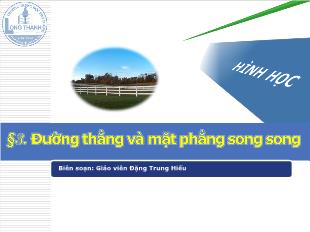 Bài giảng môn Hình khối 11 §3: Đường thẳng và mặt phẳng song song