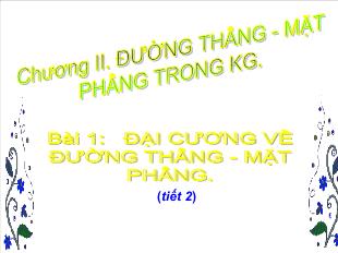 Bài giảng môn Hình khối 11 Bài 1: Đại cương về đường thẳng - Mặt phẳng (tiết 2)