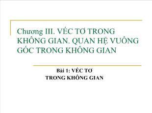 Bài giảng môn Hình khối 11 Bài 1: Véc tơ trong không gian