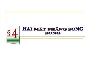 Bài giảng môn Hình khối 11: Hai mặt phẳng song song