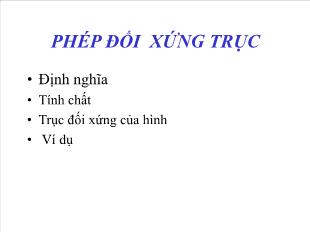 Bài giảng môn Hình khối 11: Phép đối xứng trục