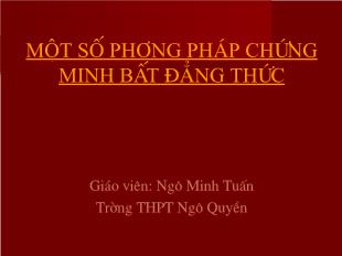 Bài giảng môn Toán học 10 - Một số phương pháp chứng minh bất đẳng thức