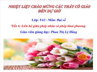 Bài giảng môn Toán học lớp 9 - Tiết 4: Liên hệ giữa phép nhân và phép khai phương