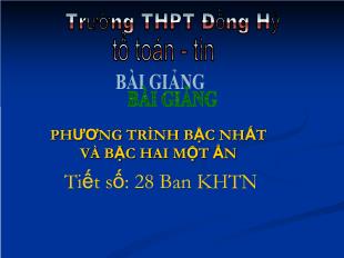 Bài giảng môn Toán lớp 11 - Tiết 28: Phương trình bậc nhất và bậc hai một ẩn