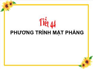 Bài giảng môn Toán lớp 12 - Tiết 44: Phương trình mặt phẳng