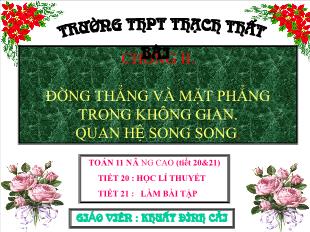 Bài giảng Toán 11 nâng cao (tiết 20& 21) Đường thẳng và mặt phẳng song song - Bài tập