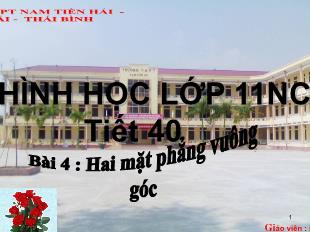 Giáo án Hình 11 tiết 40 Bài 4: Hai mặt phẳng vuông góc