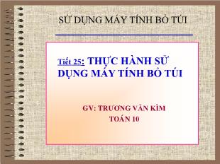 Bài giảng Toán học 10 - Tiết 25: Thực hành sử dụng máy tính bỏ túi