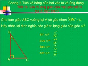 Bài giảng Hình học 10 Tiết 15: Giá trị lượng giác của một góc bất kì (từ 0 độ đến 180 độ)