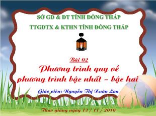 Bài giảng lớp 10 môn Đại số - Bài 02: Phương trình quy về phương trình bậc nhất – bậc hai