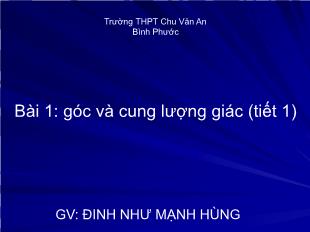 Bài giảng lớp 10 môn Đại số - Bài 1: Góc và cung lượng giác (tiết 01)