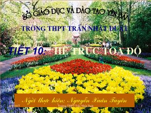 Bài giảng lớp 10 môn Hình học - Tiết 10: Hệ trục toạ độ