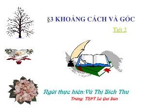 Bài giảng lớp 10 môn Hình học - Tiết 2 - Bài 3: Khoảng cách và góc