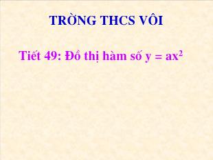 Bài giảng lớp 9 môn học Đại số - Tiết 49: Đồ thị hàm số y = ax2