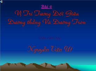 Bài giảng lớp 9 môn học Hình học - Bài 4: Vị trí tương đối giữa đường thẳng và đường tròn