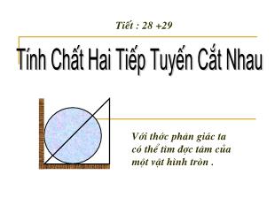 Bài giảng lớp 9 môn học Hình học - Tiết 28, 29: Tính chất hai tiếp tuyến cắt nhau