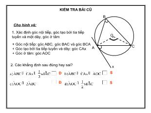 Bài giảng lóp 9 môn học Hình học - Tiết 44: Góc có đỉnh ở bên trong đường tròn, góc có đỉnh ở bên ngoài đường tròn (Tiết 1)