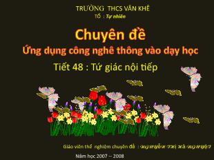 Bài giảng lóp 9 môn học Hình học - Tiết 48 : Tứ giác nội tiếp (Tiết 8)