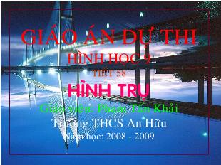 Bài giảng lớp 9 môn học Hình học - Tiết 58: Hình trụ (Tiếp theo)