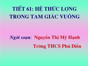 Bài giảng lớp 9 môn học Hình học - Tiết 61: Hệ thức lượng trong tam giác vuông