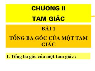 Bài giảng môn Hình học lớp 7 - Bài 1: Tổng ba góc của một tam giác (Tiết 17)