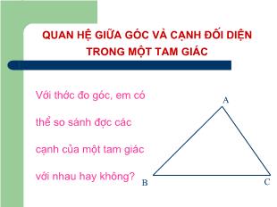 Bài giảng môn Hình học lớp 7 - Quan hệ giữa góc và cạnh đối diện trong một tam giác