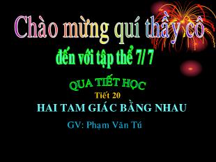 Bài giảng môn Hình học lớp 7 - Tiết 20: Hai tam giác bằng nhau (Tiết 9)