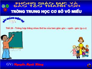 Bài giảng môn Hình học lớp 7 - Tiết 28 - Trường hợp bằng nhau thứ ba của tam giác góc - cạnh - góc (g.c.c)