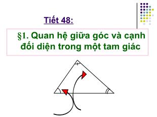 Bài giảng môn Hình học lớp 7 - Tiết 48 - Bài 1: Quan hệ giữa góc và cạnh đối diện trong một tam giác