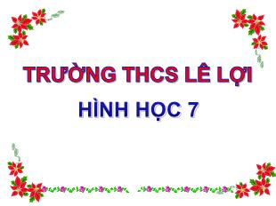 Bài giảng môn Hình học lớp 7 - Tiết 52: Quan hệ giữa ba cạnh của một tam giác bất đẳng thức tam giác ( tiếp )