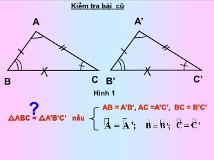 Bài giảng môn Hình học lớp 7 - Trường hợp bằng nhau thứ nhất của tam giác cạnh - Cạnh - cạnh (c.c.c) (tiết 1)
