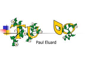 Bài giảng môn học Ngữ văn lớp 12 - Tự do - Paul Eluard (Tiếp)