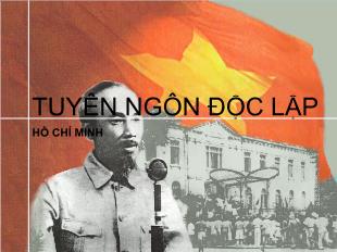Bài giảng môn học Ngữ văn lớp 12 - Tuyên ngôn độc lập - Hồ Chí Minh (tiết 9)