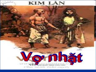 Bài giảng môn học Ngữ văn lớp 12 - Vợ nhặt - Kim Lân (Tiết 7)