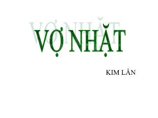 Bài giảng môn học Ngữ văn lớp 12 - Vợ nhặt - Kim Lân (Tiết 8)