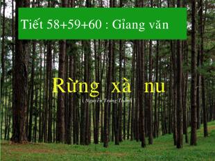 Bài giảng Ngữ văn khối 12 - Tiết 58, 59, 60: Rừng xà nu (Nguyễn Trung Thành)