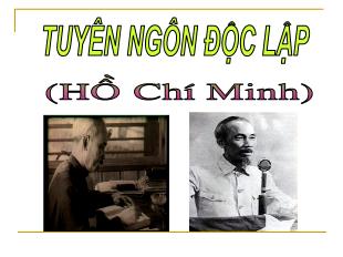 Bài giảng Ngữ văn lớp 12: Tuyên ngôn độc lập (Hồ Chí Minh)