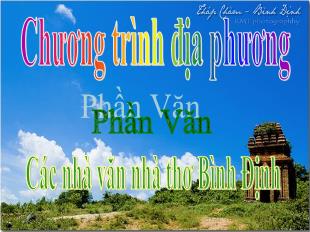 Chương trình địa phương Văn 8 - Phần Văn: Các nhà văn nhà thơ Bình Định